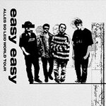 Easy Easy - Alles so Leid World Tour 2026
