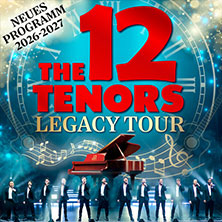 The 12 Tenors - Legacy Tour 06.03.2027 Stadthalle Rheda-Wiedenbrück