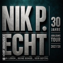 Nik P. – ECHT - 30 Jahre Jubiläumstour 2027/28 05.09.2027 PaderHalle