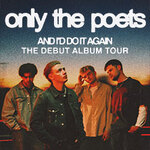 Only The Poets - And I’d Do It Again|The Debut Album Tour 2026 Support M Mitchell