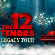 The 12 Tenors - Legacy Tour 06.03.2027 Stadthalle Rheda-Wiedenbrück