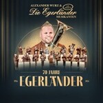 Alexander Wurz & Die Egerländer - 70 Jahre Egerländer - Die Jubiläumstour
